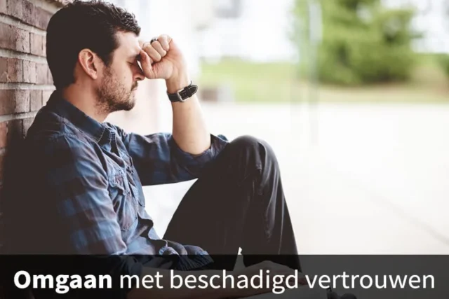 omgaan met beschadigd vertrouwen