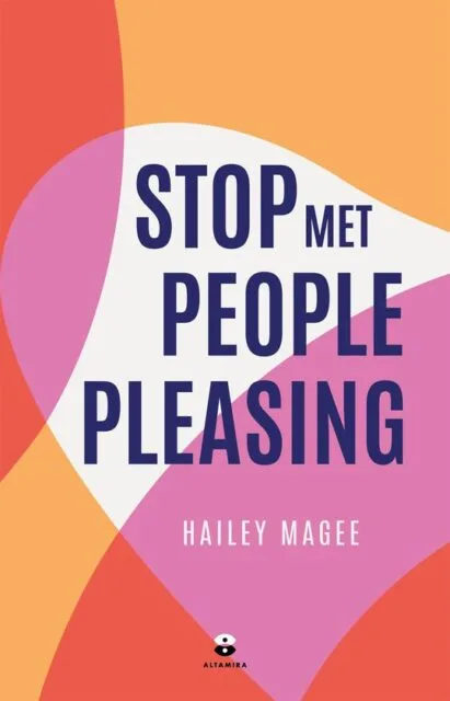 Stop met people pleasing - Hailey Magee